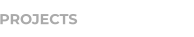 PROJECTS